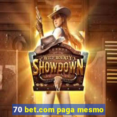 70 bet.com paga mesmo